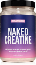NAKED Creatine - Strawberry Flavored Creatine Monohydrate - Real Strawberry Powder, No Additives, Muscle Growth, Vegan, Non-GMO, Gluten Free, Soy Free - 45 Servings