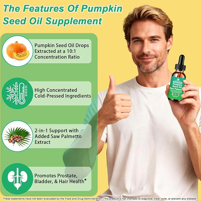 Pumpkin Seed Oil with Saw Palmetto Drops-High Concentrated Pumpkin Seeds Oil Supplement for Hair, Bladder & Prostate Health丨 Cold Pressed, High Absorption Liquid for Women & Men丨NON-GMO, Vegan, 2Fl Oz