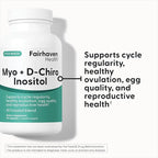 Fairhaven Health Myo-Inositol and D-Chiro Inositol for Women with PCOS | 40:1 Ratio | Inositol Supplement for Hormone and Ovarian Health | Myoinositol | Vitamin B8 | 120 Capsules