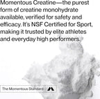 Momentous Creatine Monohydrate Powder - Creatine Powder - Supports Strength, Lean Muscle, & Recovery for Men & Women - NSF Certified for Sport - 5 g per Serving - 15 Servings